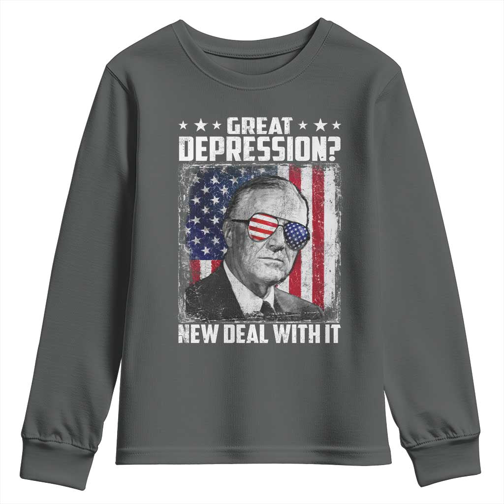 Franklin D Roosevelt Youth Sweatshirt Great Depression New Deal With It