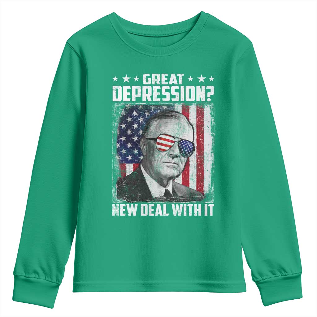 Franklin D Roosevelt Youth Sweatshirt Great Depression New Deal With It