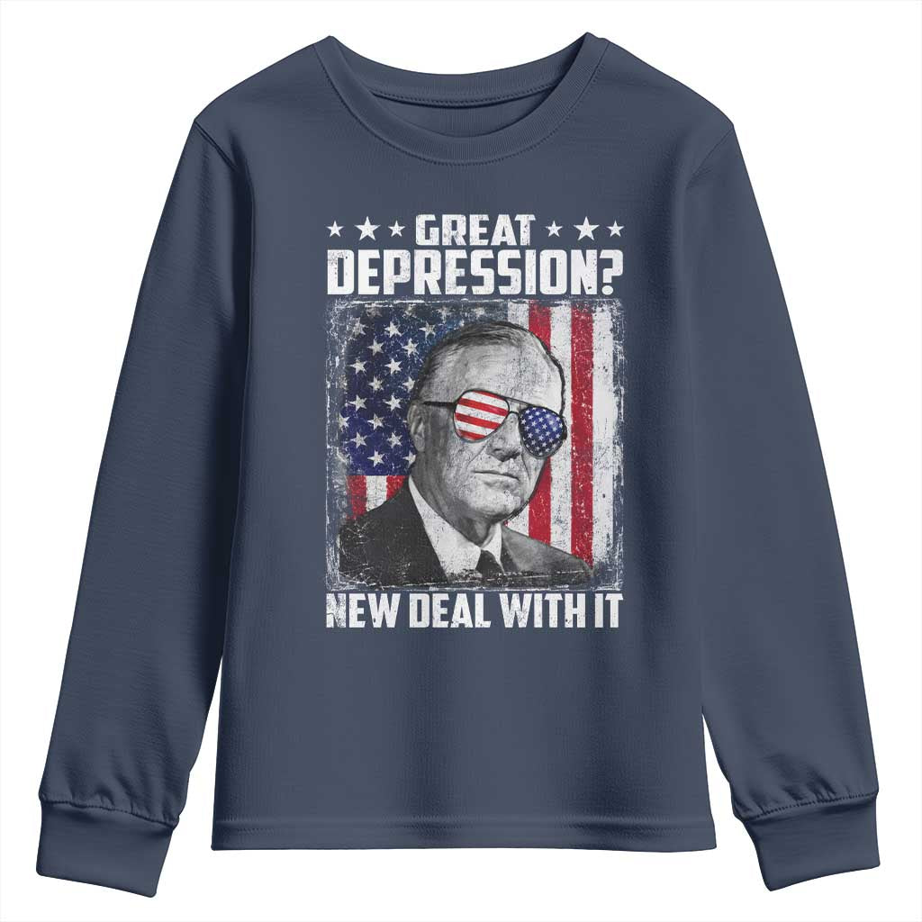 Franklin D Roosevelt Youth Sweatshirt Great Depression New Deal With It