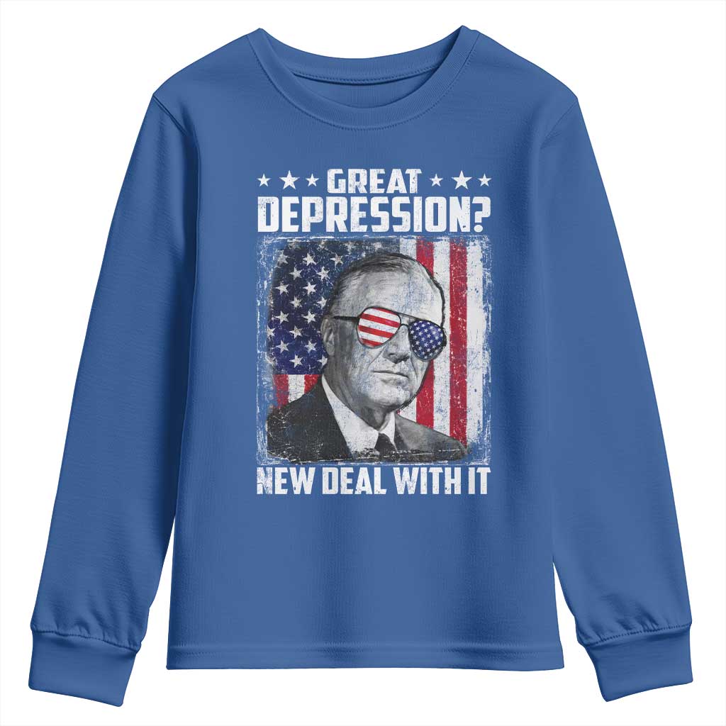 Franklin D Roosevelt Youth Sweatshirt Great Depression New Deal With It