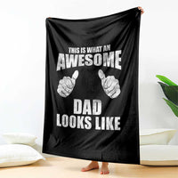This Is What An Awesome Dad Looks Like Throw Blanket Funny Fathers Day Gifts