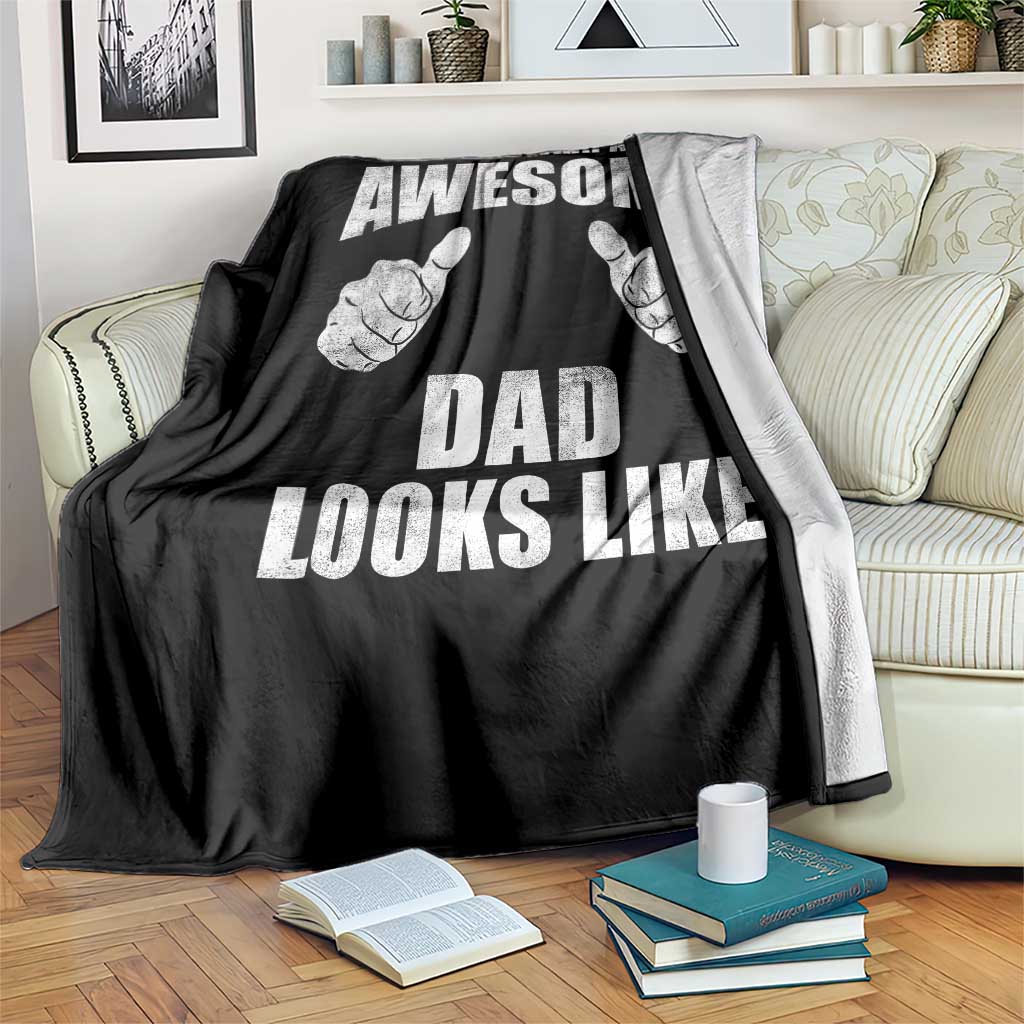This Is What An Awesome Dad Looks Like Throw Blanket Funny Fathers Day Gifts