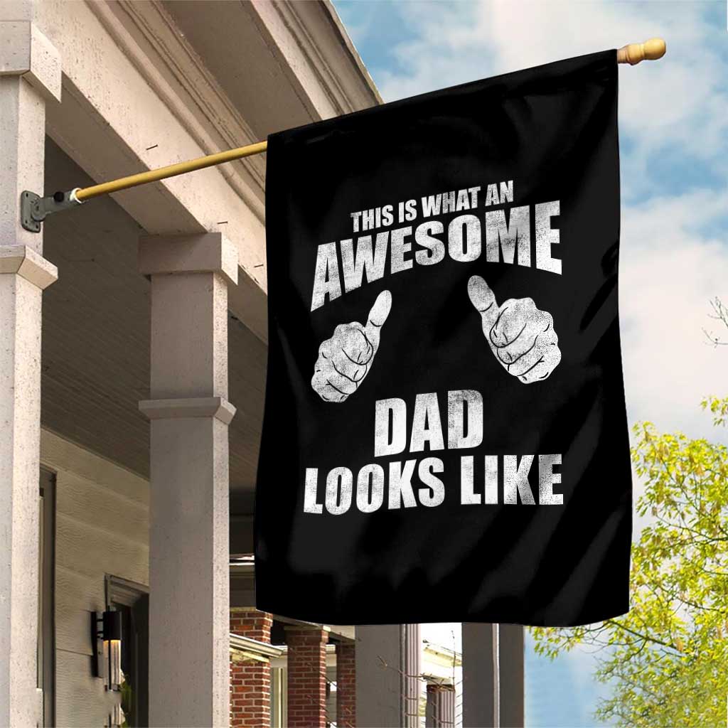 This Is What An Awesome Dad Looks Like Garden Flag Funny Fathers Day Gifts