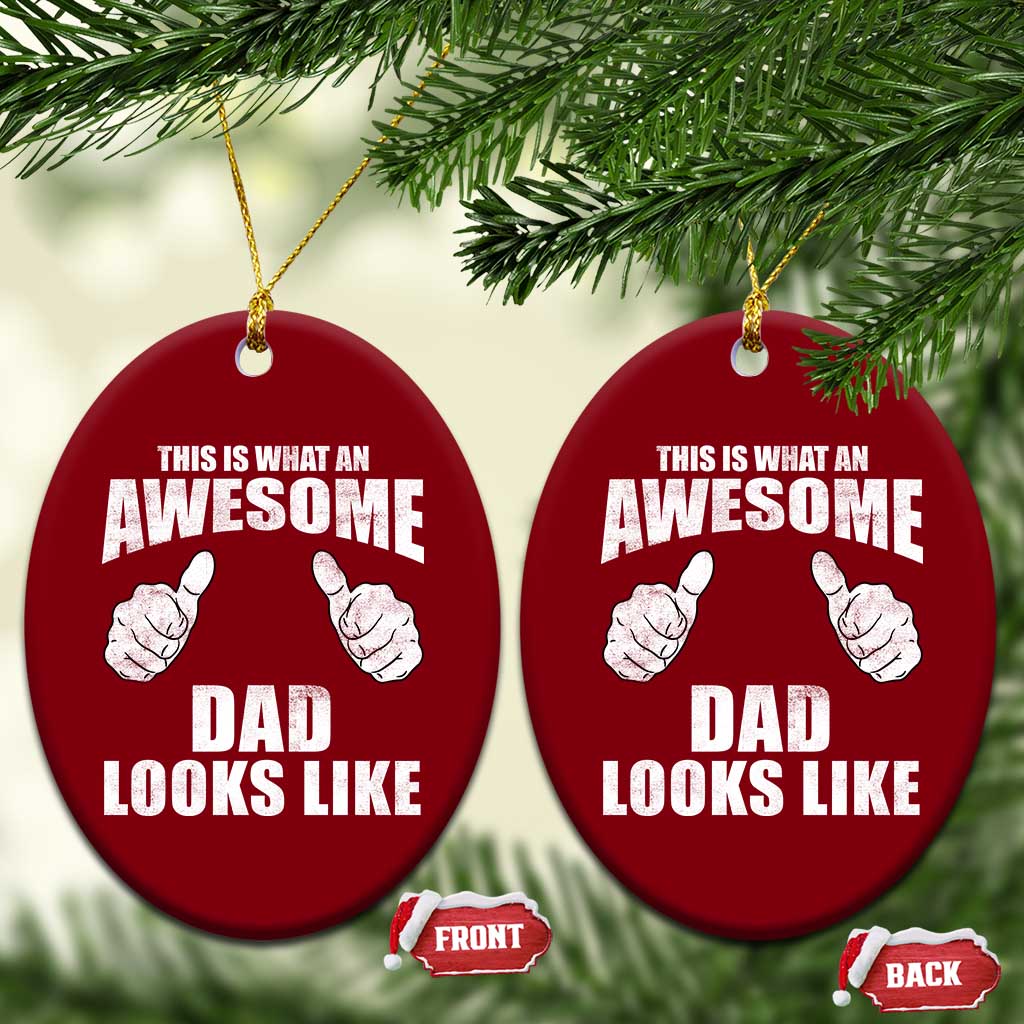 This Is What An Awesome Dad Looks Like Ceramic Ornament Funny Fathers Day Gifts