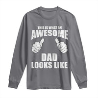 This Is What An Awesome Dad Looks Like Long Sleeve Shirt Funny Fathers Day Gifts