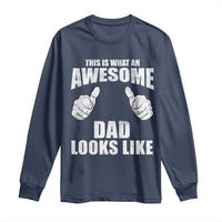 This Is What An Awesome Dad Looks Like Long Sleeve Shirt Funny Fathers Day Gifts
