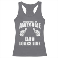 This Is What An Awesome Dad Looks Like Racerback Tank Top Funny Fathers Day Gifts