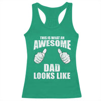 This Is What An Awesome Dad Looks Like Racerback Tank Top Funny Fathers Day Gifts