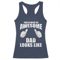 This Is What An Awesome Dad Looks Like Racerback Tank Top Funny Fathers Day Gifts