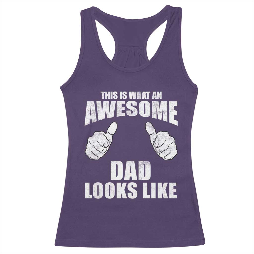 This Is What An Awesome Dad Looks Like Racerback Tank Top Funny Fathers Day Gifts