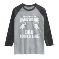 This Is What An Awesome Dad Looks Like Raglan Shirt Funny Fathers Day Gifts