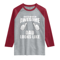 This Is What An Awesome Dad Looks Like Raglan Shirt Funny Fathers Day Gifts