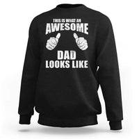 This Is What An Awesome Dad Looks Like Sweatshirt Funny Fathers Day Gifts