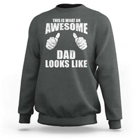 This Is What An Awesome Dad Looks Like Sweatshirt Funny Fathers Day Gifts