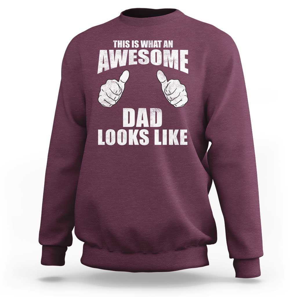 This Is What An Awesome Dad Looks Like Sweatshirt Funny Fathers Day Gifts
