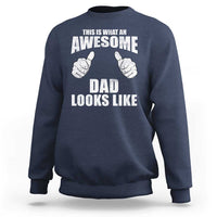 This Is What An Awesome Dad Looks Like Sweatshirt Funny Fathers Day Gifts