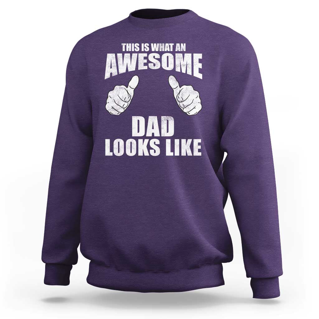 This Is What An Awesome Dad Looks Like Sweatshirt Funny Fathers Day Gifts