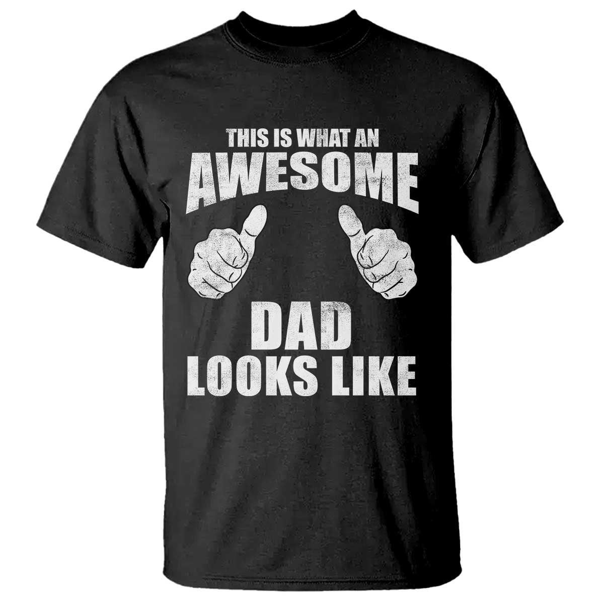 This Is What An Awesome Dad Looks Like T Shirt Funny Fathers Day Gifts