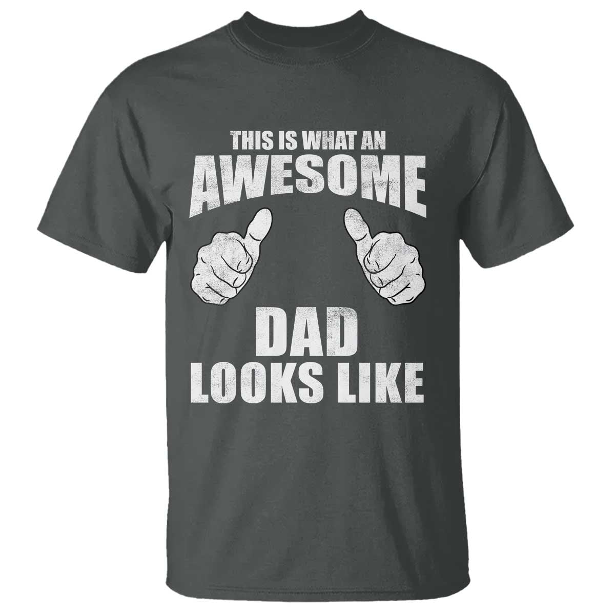 This Is What An Awesome Dad Looks Like T Shirt Funny Fathers Day Gifts