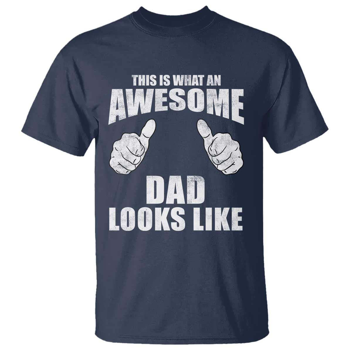 This Is What An Awesome Dad Looks Like T Shirt Funny Fathers Day Gifts