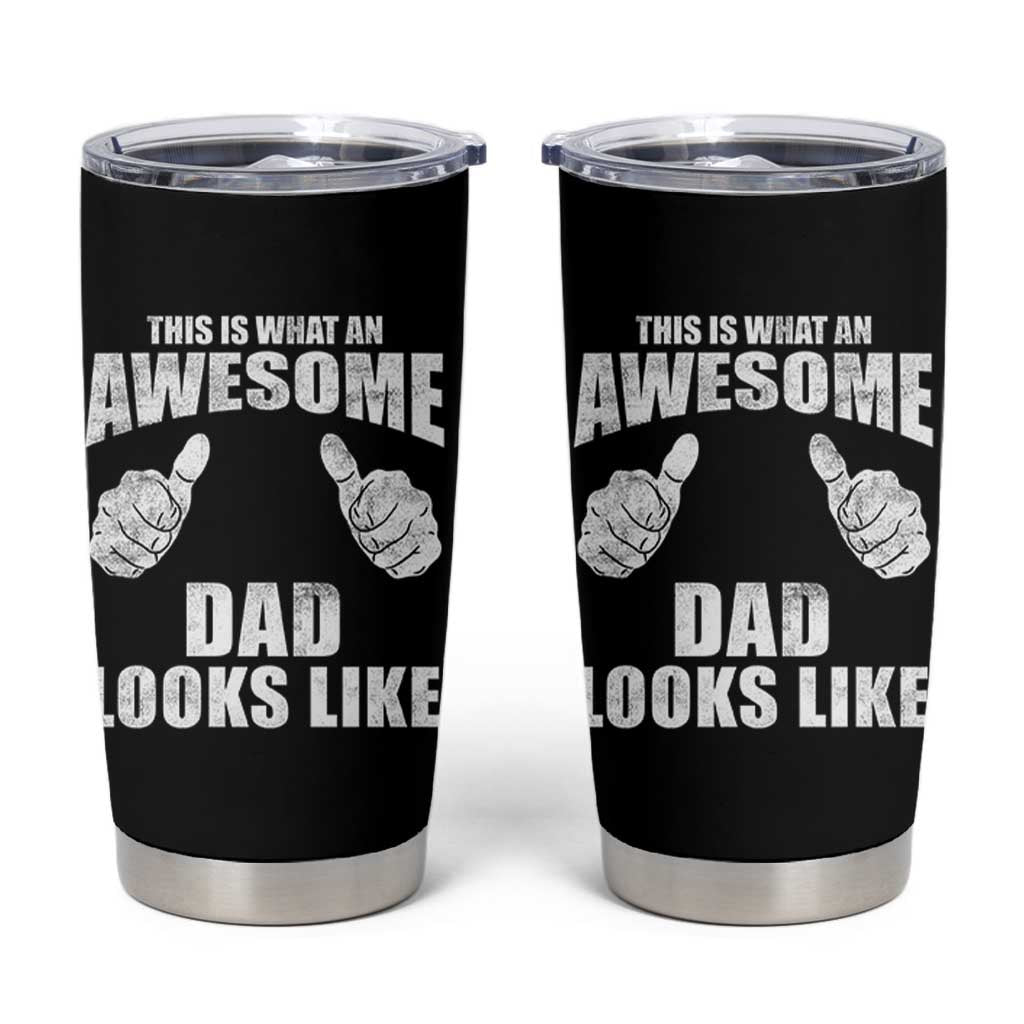 This Is What An Awesome Dad Looks Like Tumbler Cup Funny Fathers Day Gifts