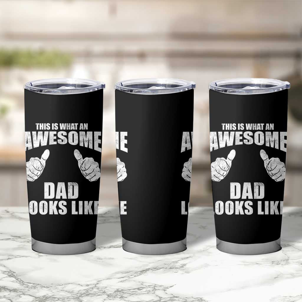 This Is What An Awesome Dad Looks Like Tumbler Cup Funny Fathers Day Gifts
