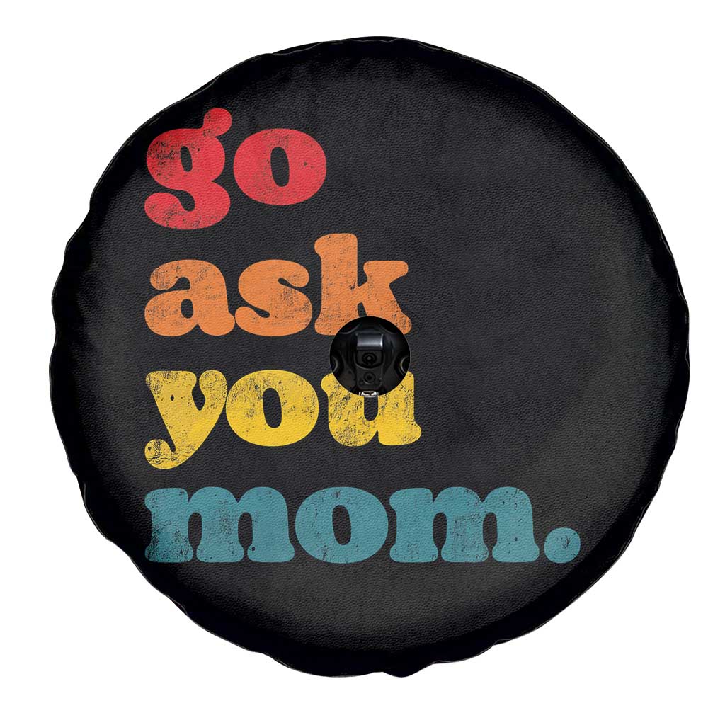 Go Ask Your Mom Spare Tire Cover Funny Dad Quote Fathers Day Family Humor