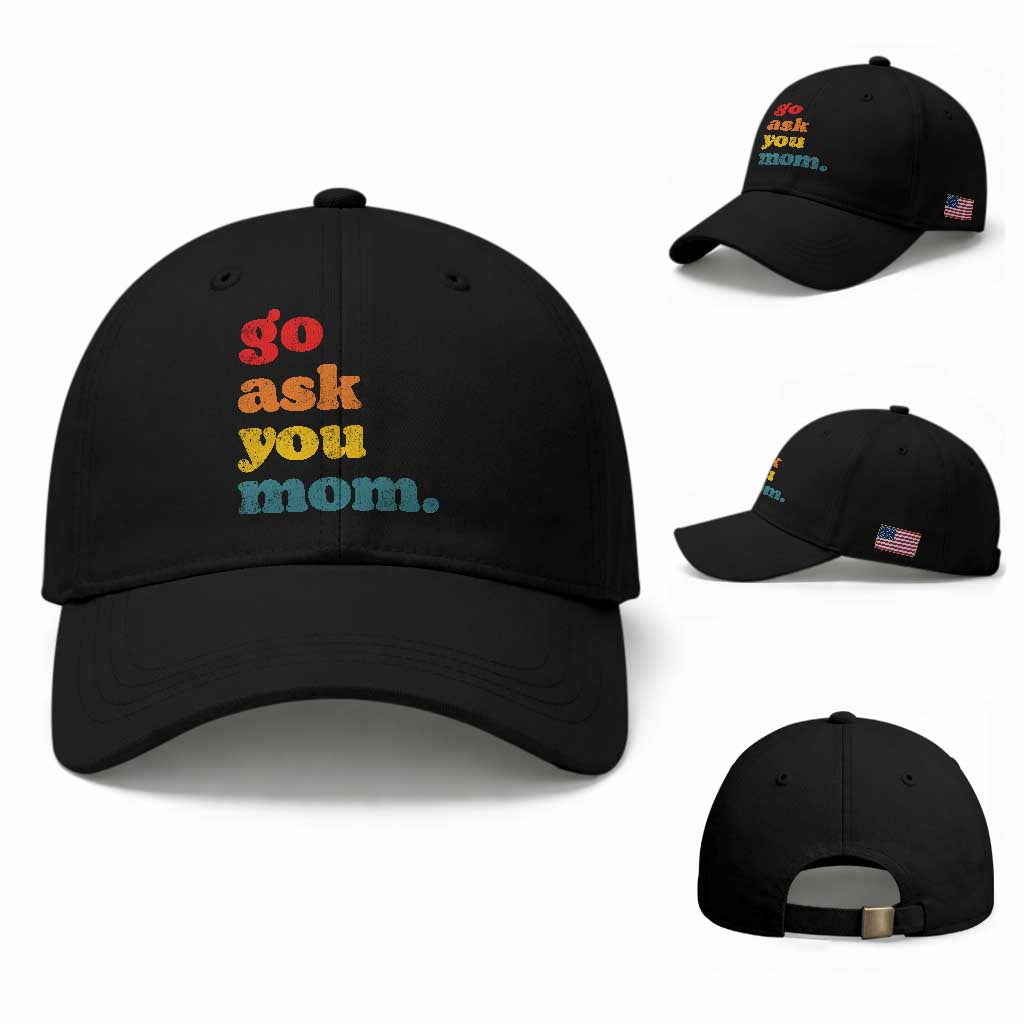 Go Ask Your Mom Baseball Cap Funny Dad Quote Fathers Day Family Humor