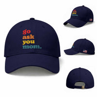 Go Ask Your Mom Baseball Cap Funny Dad Quote Fathers Day Family Humor