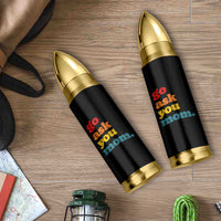 Go Ask Your Mom Bullet Tumbler Funny Dad Quote Fathers Day Family Humor