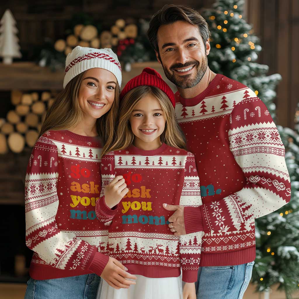 Go Ask Your Mom Ugly Christmas Sweater Funny Dad Quote Fathers Day Family Humor