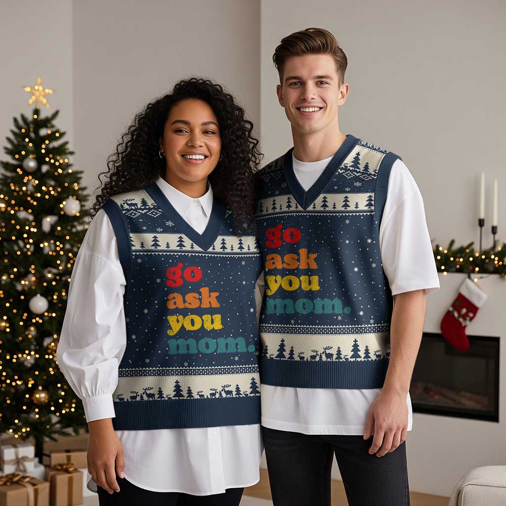 Go Ask Your Mom V-Neck Knit Sweater Vest Funny Dad Quote Fathers Day Family Humor