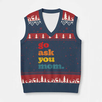 Go Ask Your Mom V-Neck Knit Sweater Vest Funny Dad Quote Fathers Day Family Humor