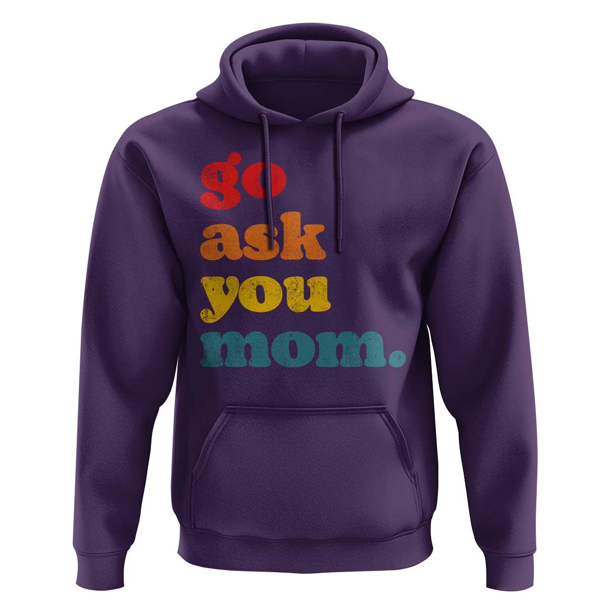 Go Ask Your Mom Hoodie Funny Dad Quote Fathers Day Family Humor