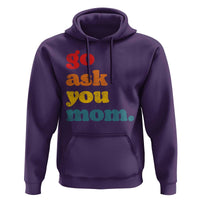 Go Ask Your Mom Hoodie Funny Dad Quote Fathers Day Family Humor