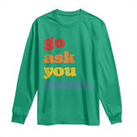 Go Ask Your Mom Long Sleeve Shirt Funny Dad Quote Fathers Day Family Humor