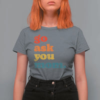 Go Ask Your Mom T Shirt For Women Funny Dad Quote Fathers Day Family Humor