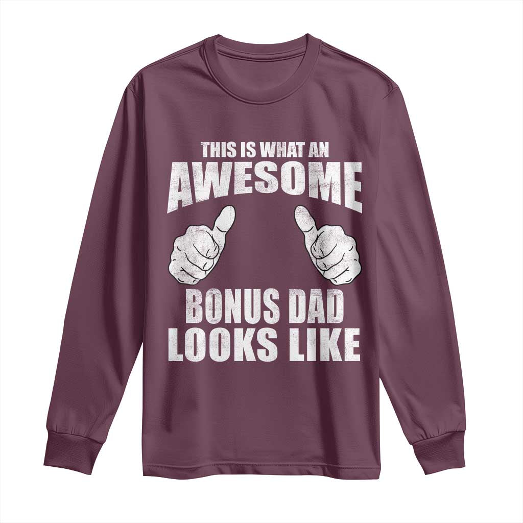 This Is What An Awesome Bonus Dad Looks Like Long Sleeve Shirt Funny Step Dad Fathers Day Gifts