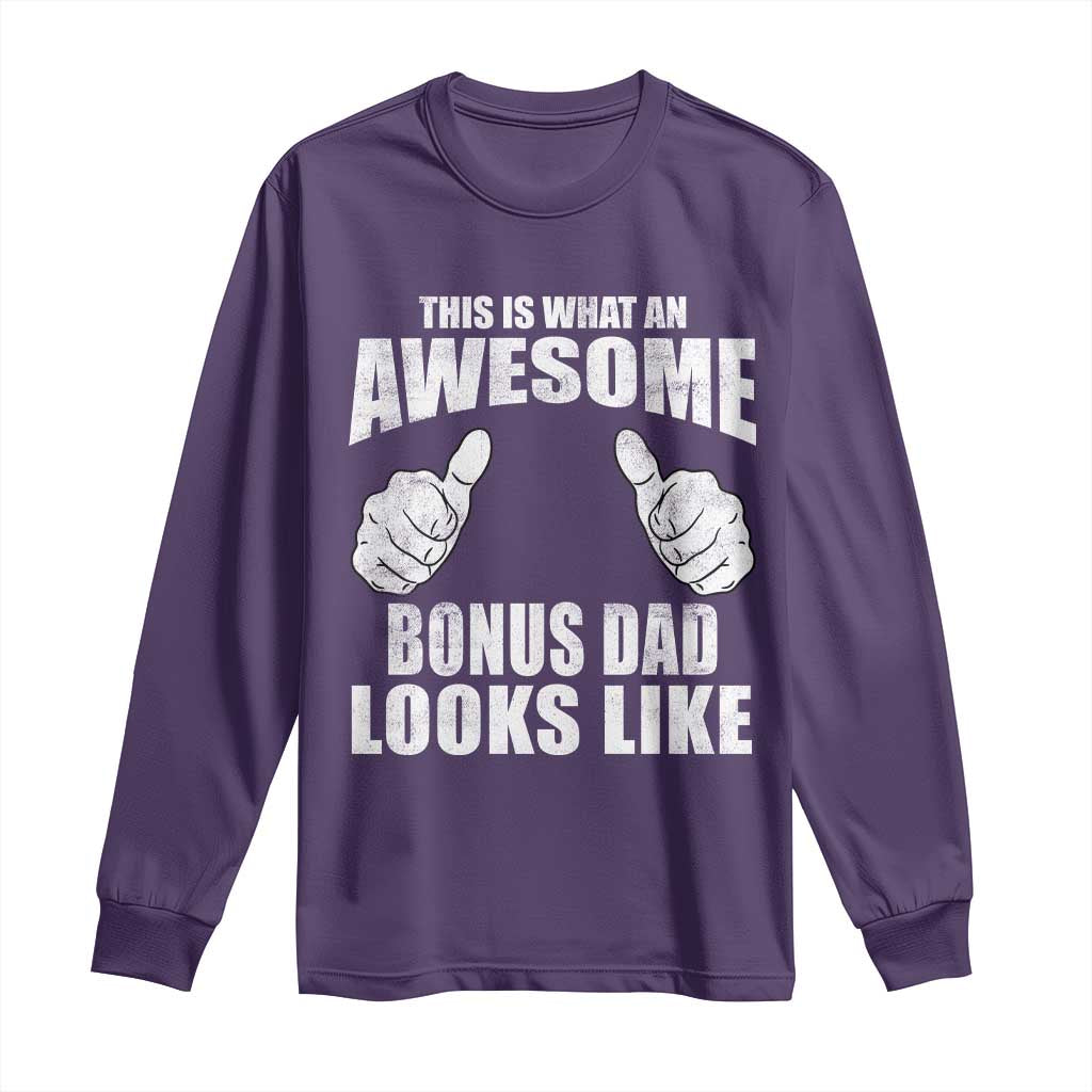 This Is What An Awesome Bonus Dad Looks Like Long Sleeve Shirt Funny Step Dad Fathers Day Gifts