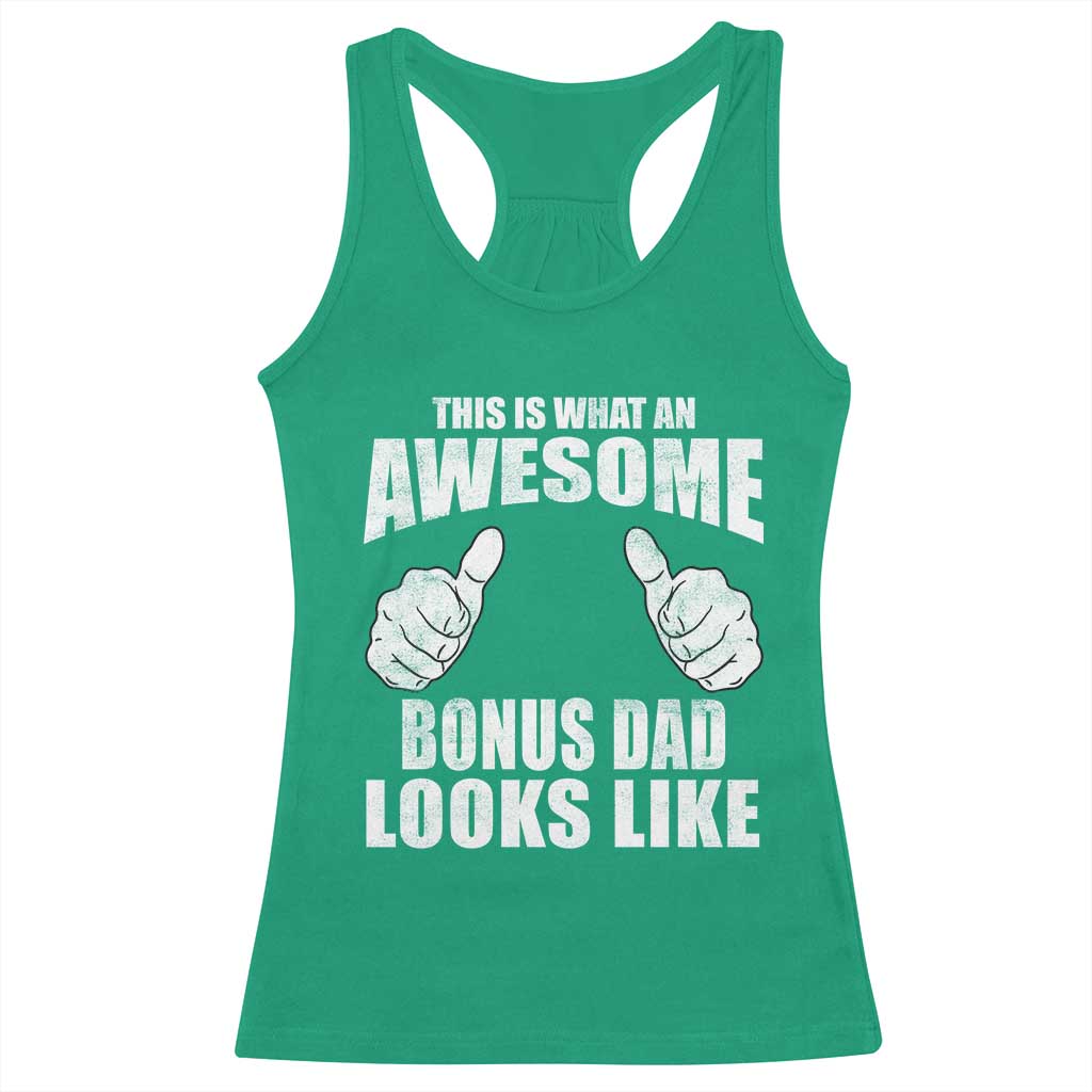 This Is What An Awesome Bonus Dad Looks Like Racerback Tank Top Funny Step Dad Fathers Day Gifts