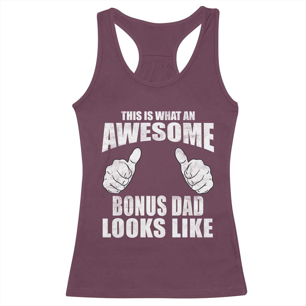 This Is What An Awesome Bonus Dad Looks Like Racerback Tank Top Funny Step Dad Fathers Day Gifts