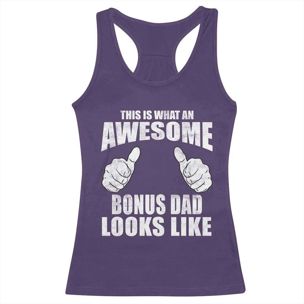 This Is What An Awesome Bonus Dad Looks Like Racerback Tank Top Funny Step Dad Fathers Day Gifts