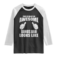 This Is What An Awesome Bonus Dad Looks Like Raglan Shirt Funny Step Dad Fathers Day Gifts