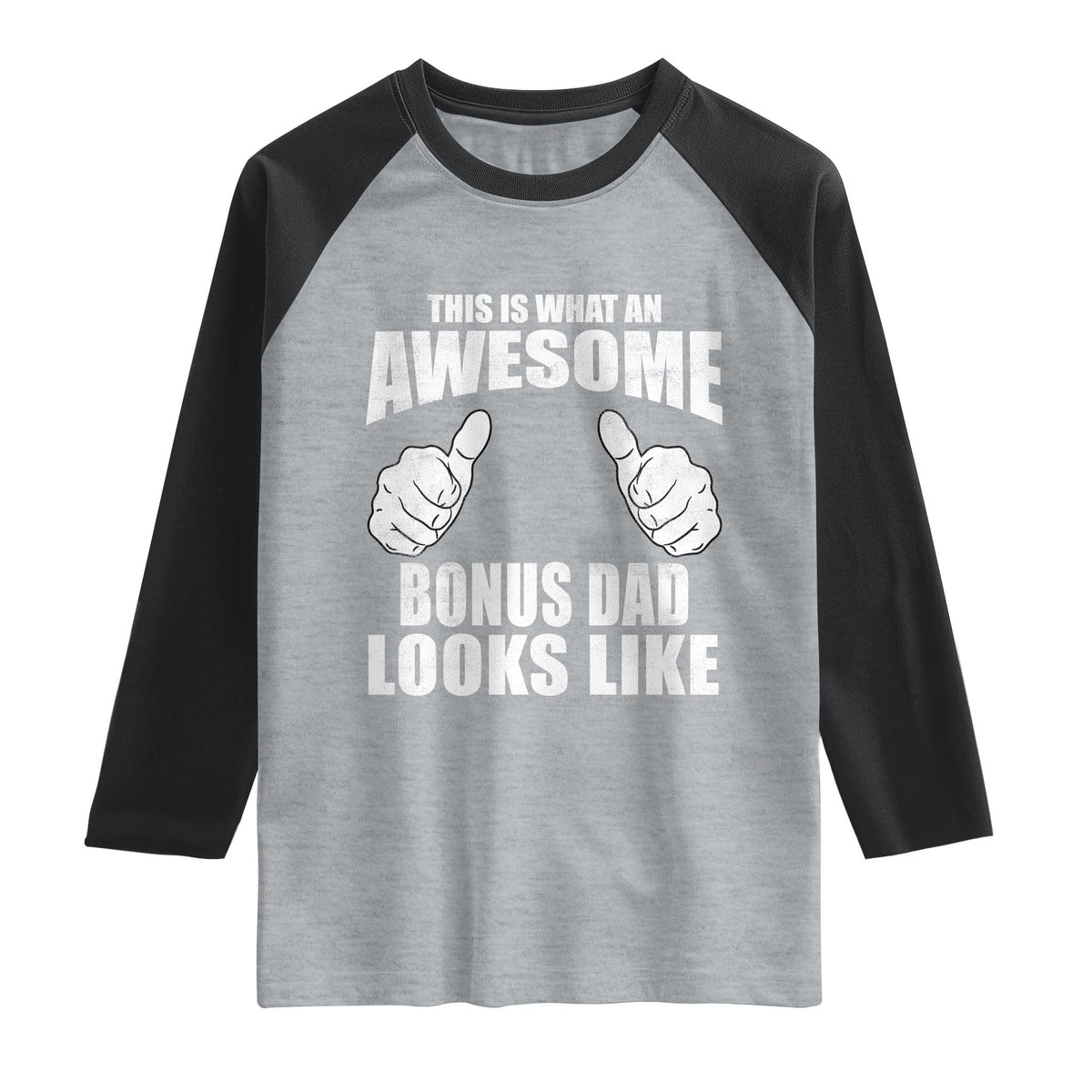 This Is What An Awesome Bonus Dad Looks Like Raglan Shirt Funny Step Dad Fathers Day Gifts