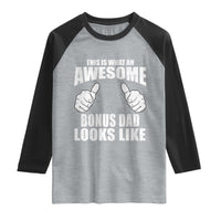 This Is What An Awesome Bonus Dad Looks Like Raglan Shirt Funny Step Dad Fathers Day Gifts