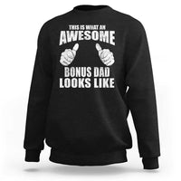 This Is What An Awesome Bonus Dad Looks Like Sweatshirt Funny Step Dad Fathers Day Gifts