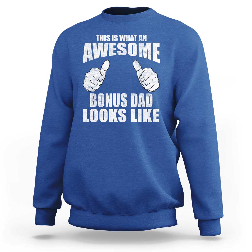 This Is What An Awesome Bonus Dad Looks Like Sweatshirt Funny Step Dad Fathers Day Gifts