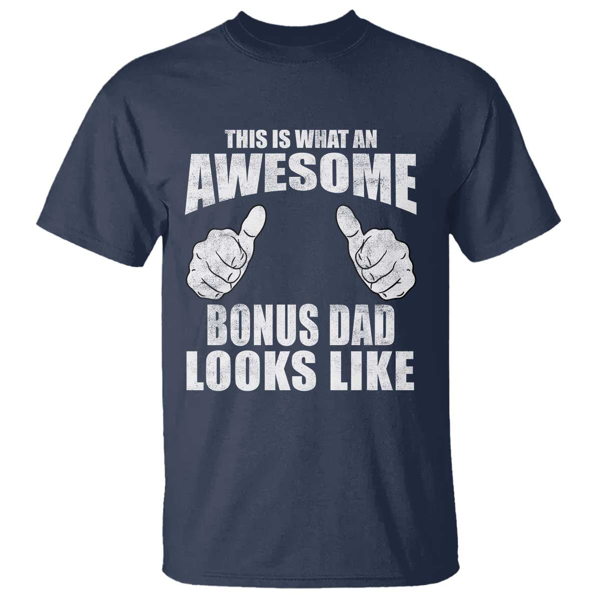 This Is What An Awesome Bonus Dad Looks Like T Shirt Funny Step Dad Fathers Day Gifts