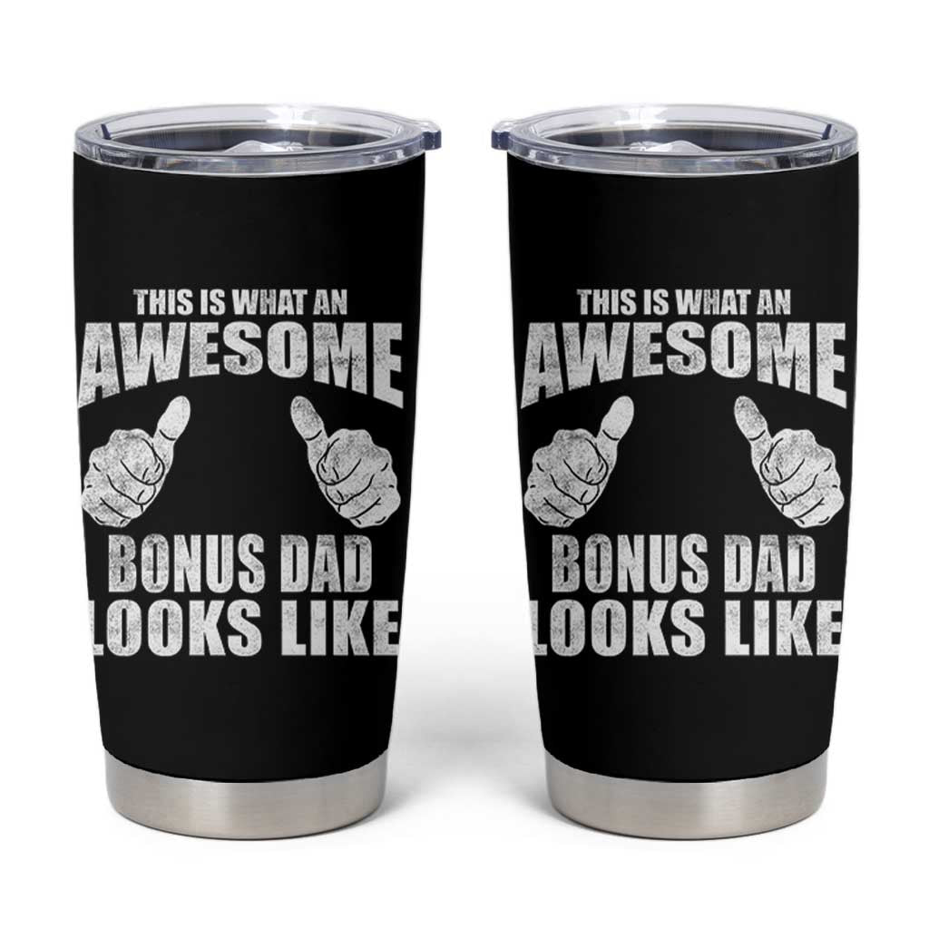 This Is What An Awesome Bonus Dad Looks Like Tumbler Cup Funny Step Dad Fathers Day Gifts
