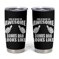 This Is What An Awesome Bonus Dad Looks Like Tumbler Cup Funny Step Dad Fathers Day Gifts